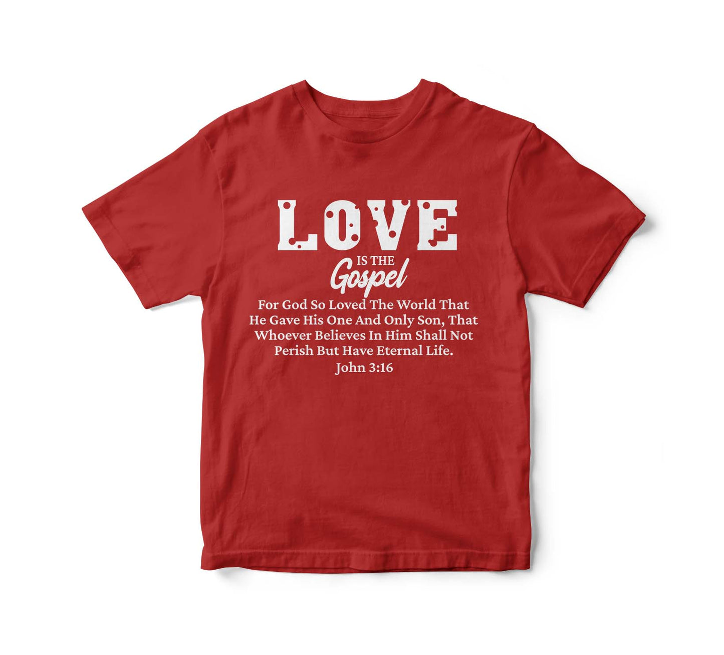 LOVE IS THE GOSPEL JOHN 3:16 - RED