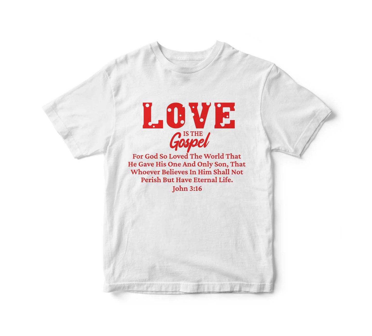 LOVE IS THE GOSPEL JOHN 3:16 - WHITE