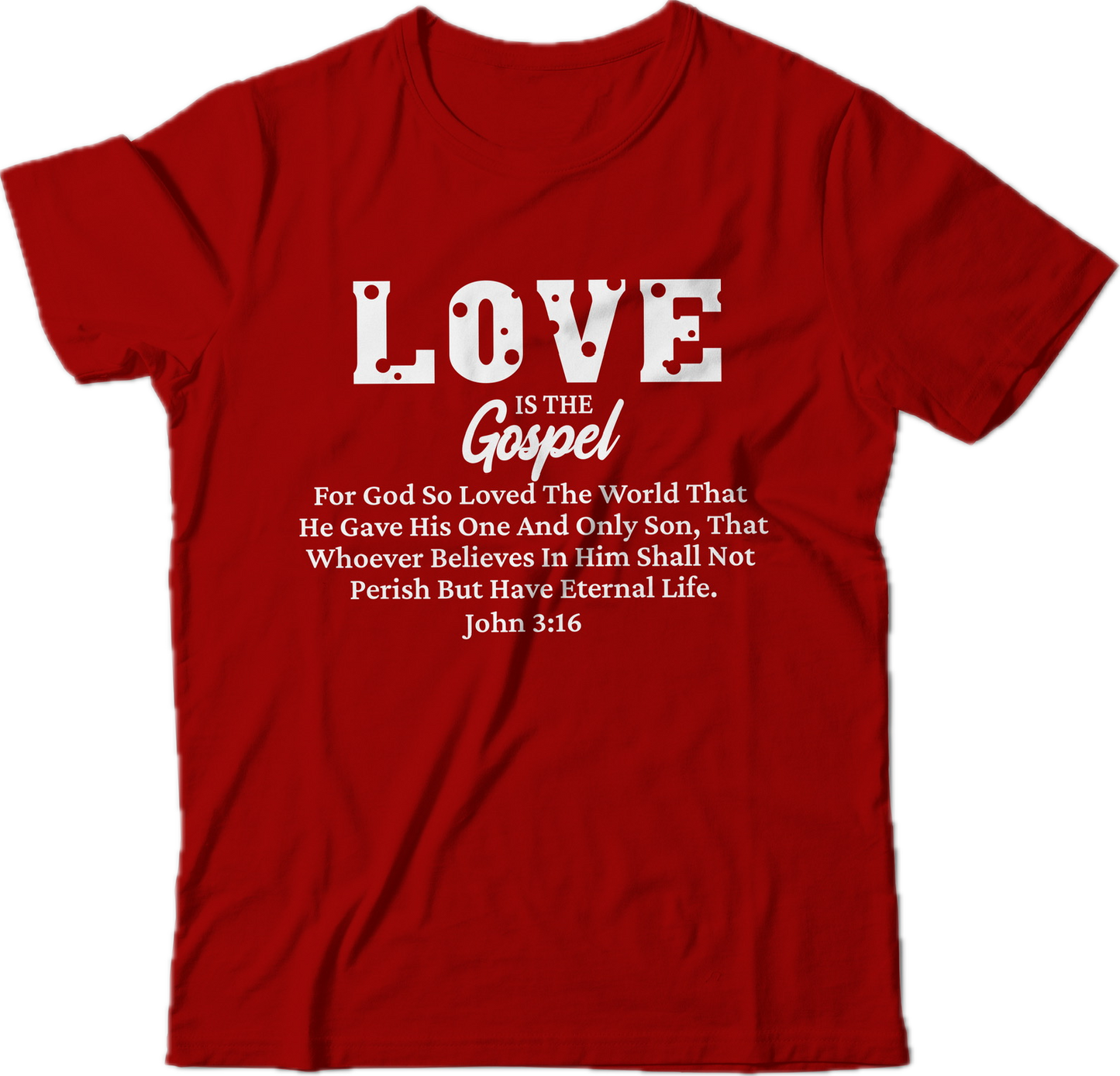 LOVE IS THE GOSPEL JOHN 3:16 - RED