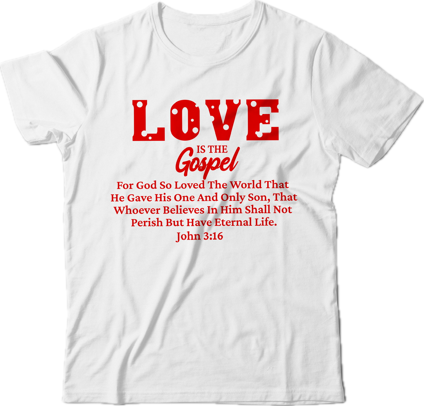 LOVE IS THE GOSPEL JOHN 3:16 - WHITE