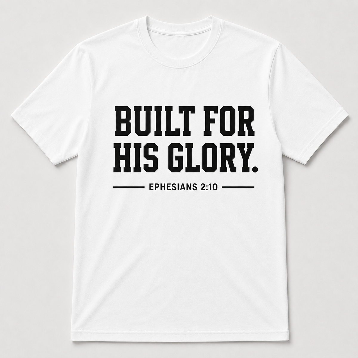 BUILT FOR HIS GLORY TEE - FLAT LAY/WHITE