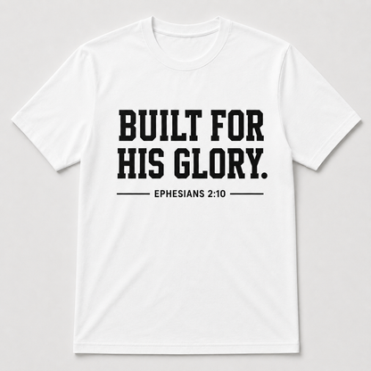 BUILT FOR HIS GLORY TEE - FLAT LAY/WHITE