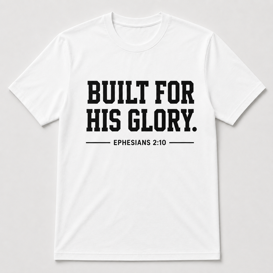 BUILT FOR HIS GLORY TEE - WHITE